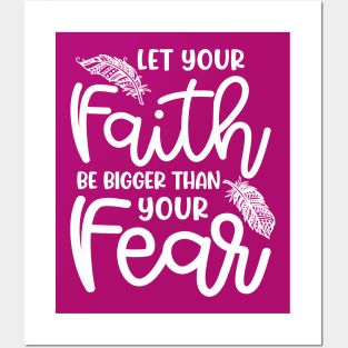 Let Your Faith Be Bigger Than Your Fear Christian Cute Posters and Art